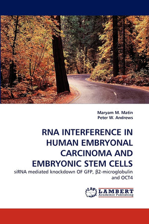 RNA INTERFERENCE IN HUMAN EMBRYONAL CARCINOMA AND EMBRYONIC STEM CELLS: siRNA mediated knockdown OF GFP, ?2microglobulin and OC,Used