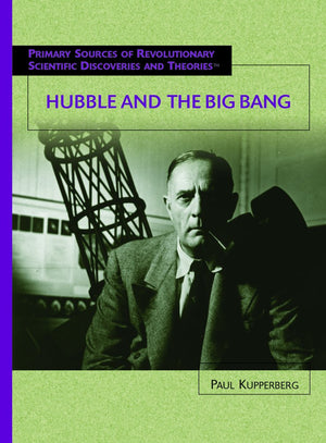 Hubble and the Big Bang (Primary Sources of Revolutionary Scientific Discoveries and Theories),Used