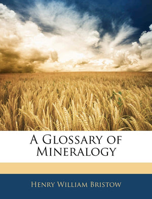A Glossary of Mineralogy,New