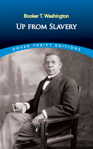 Up From Slavery (Dover Thrift Editions: Black History),New