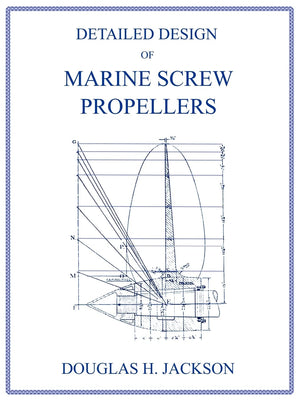 Detailed Design Of Marine Screw Propellers (Propulsion Engineering Series)