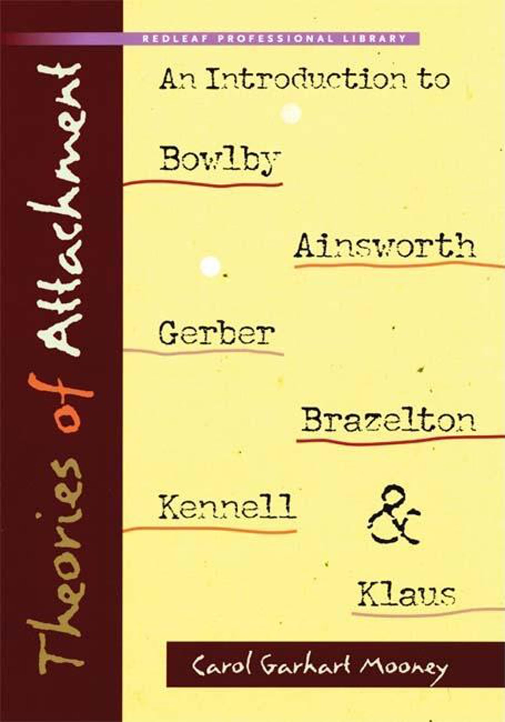 Theories of Attachment: An Introduction to Bowlby, Ainsworth, Gerber, Brazelton, Kennell, and Klaus (NONE),New