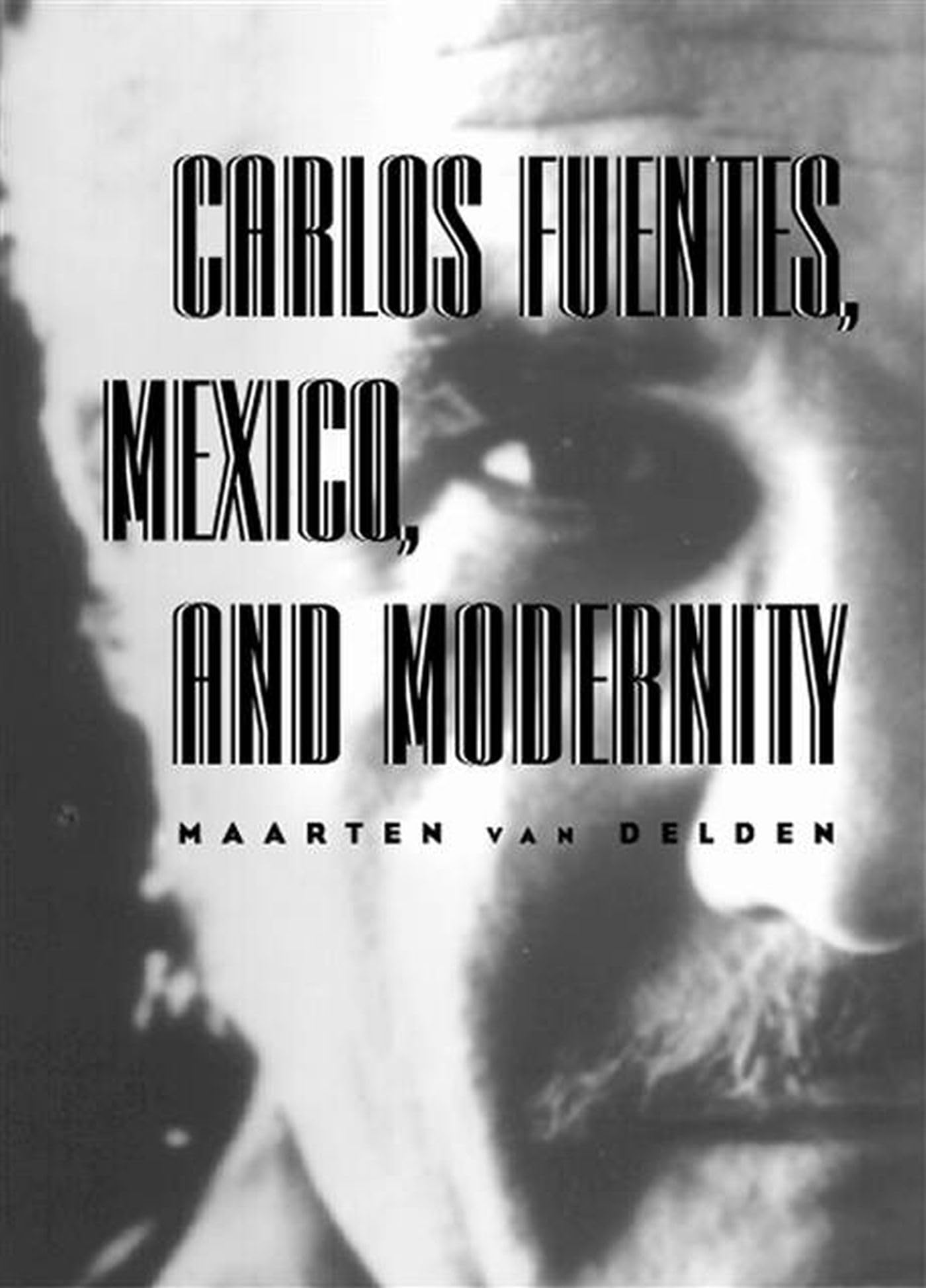 Carlos Fuentes, Mexico, and Modernity,Used
