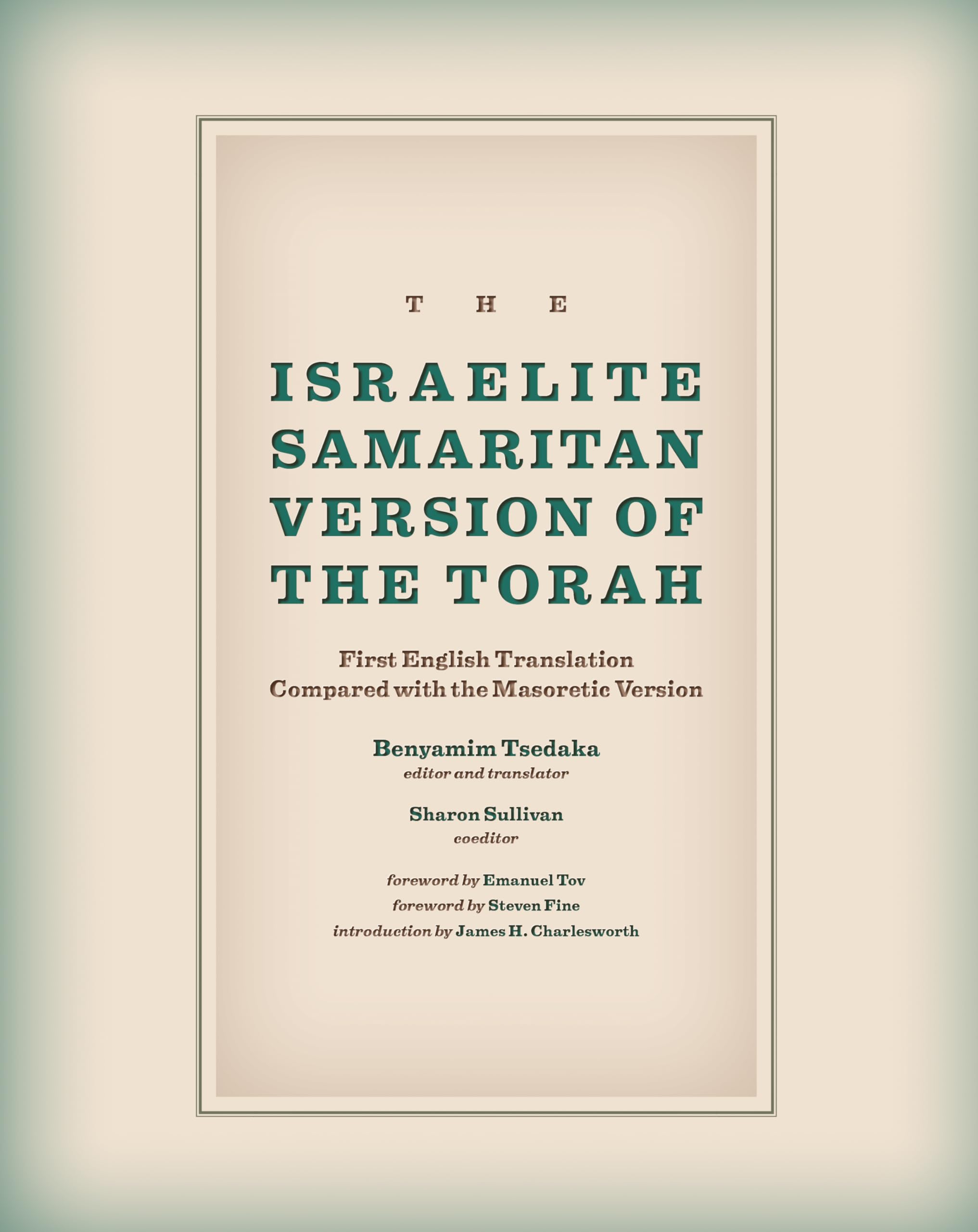The Israelite Samaritan Version Of The Torah: First English Translation Compared With The Masoretic Version,New