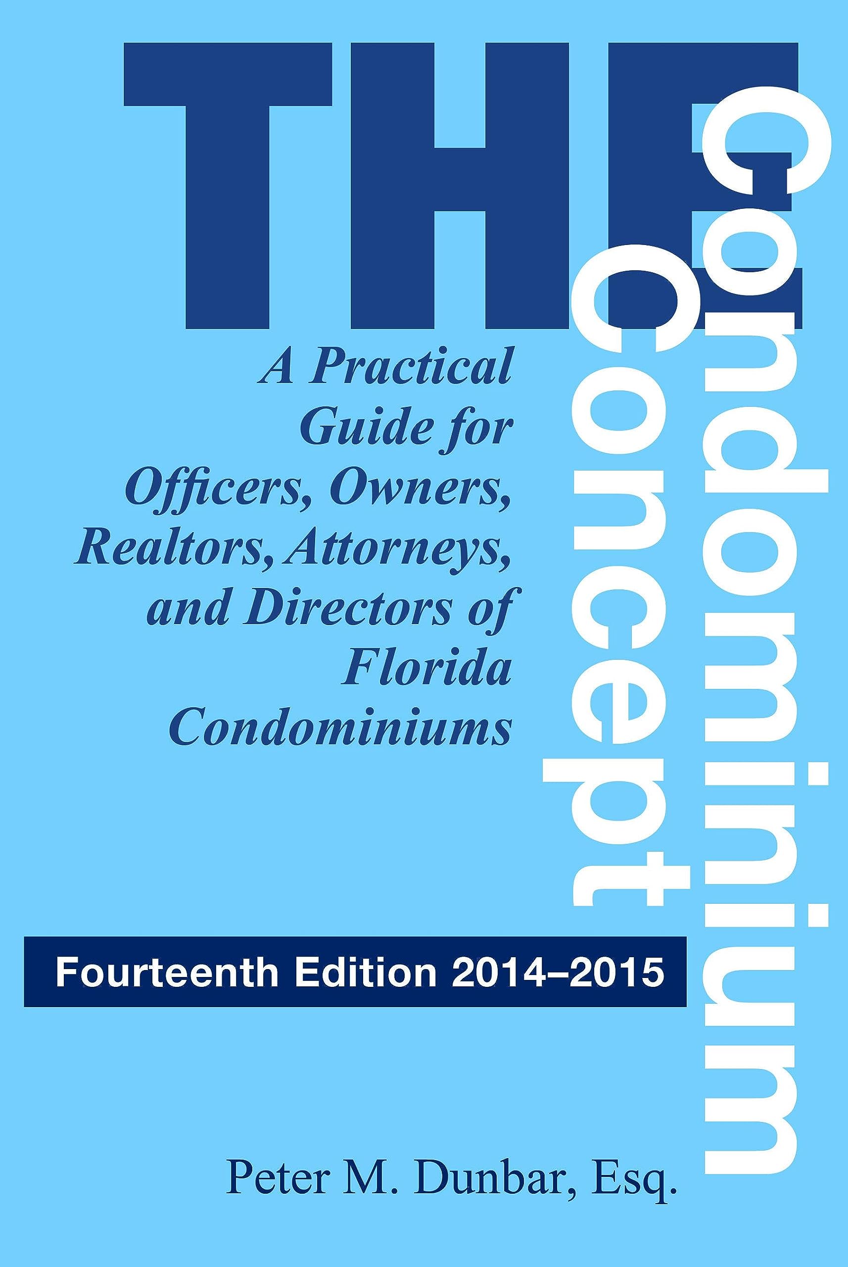 The Condominium Concept: A Practical Guide for Officers, Owners, Realtors, Attorneys, and Directors of Florida Condominiums,Used
