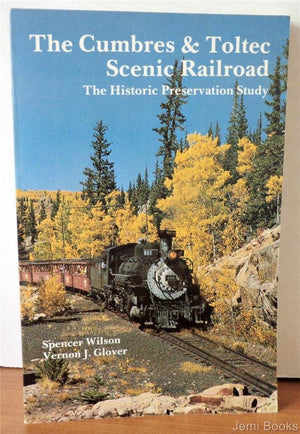Cumbres and Toltc Scenic Railroad: The Historic Preservation Study,Used