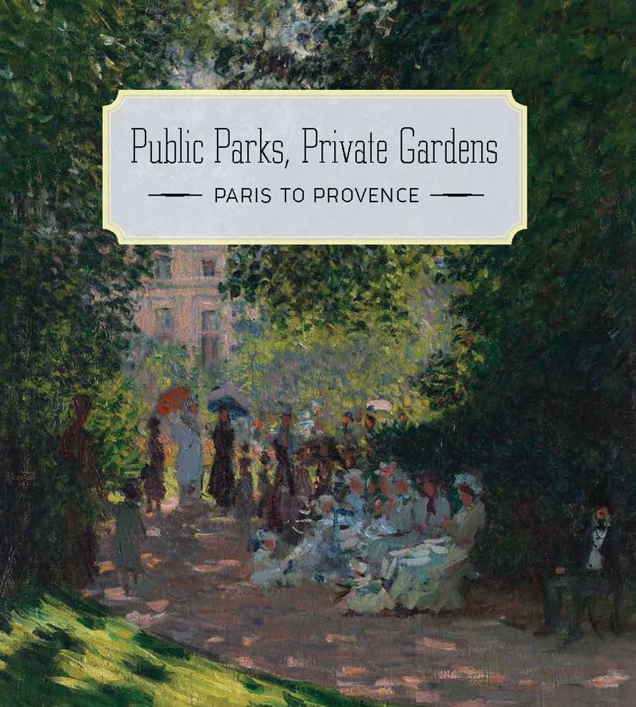 Public Parks, Private Gardens: Paris to Provence,Used