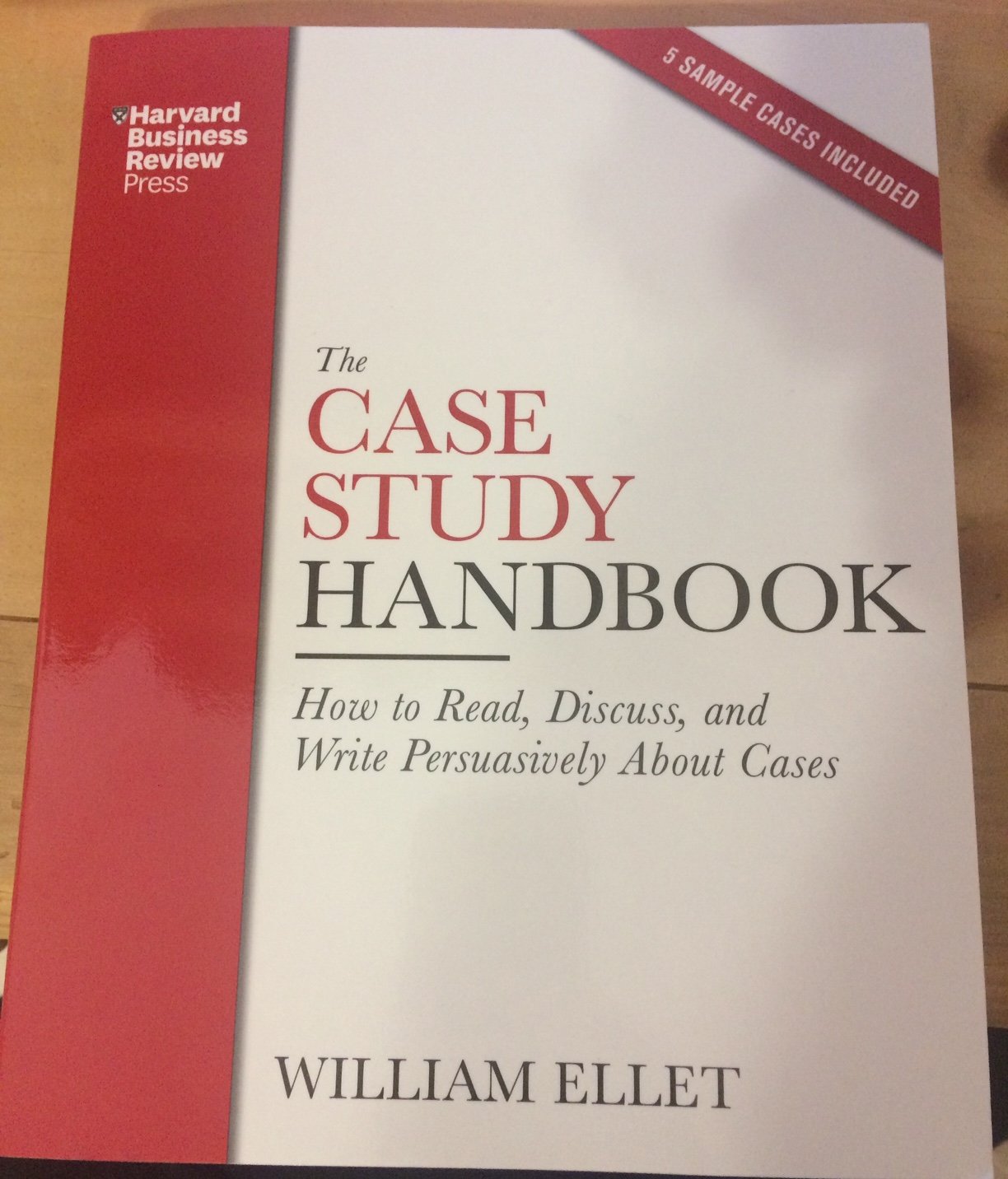 The Case Study Handbook: How to Read, Discuss, and Write Persuasively About Cases,Used