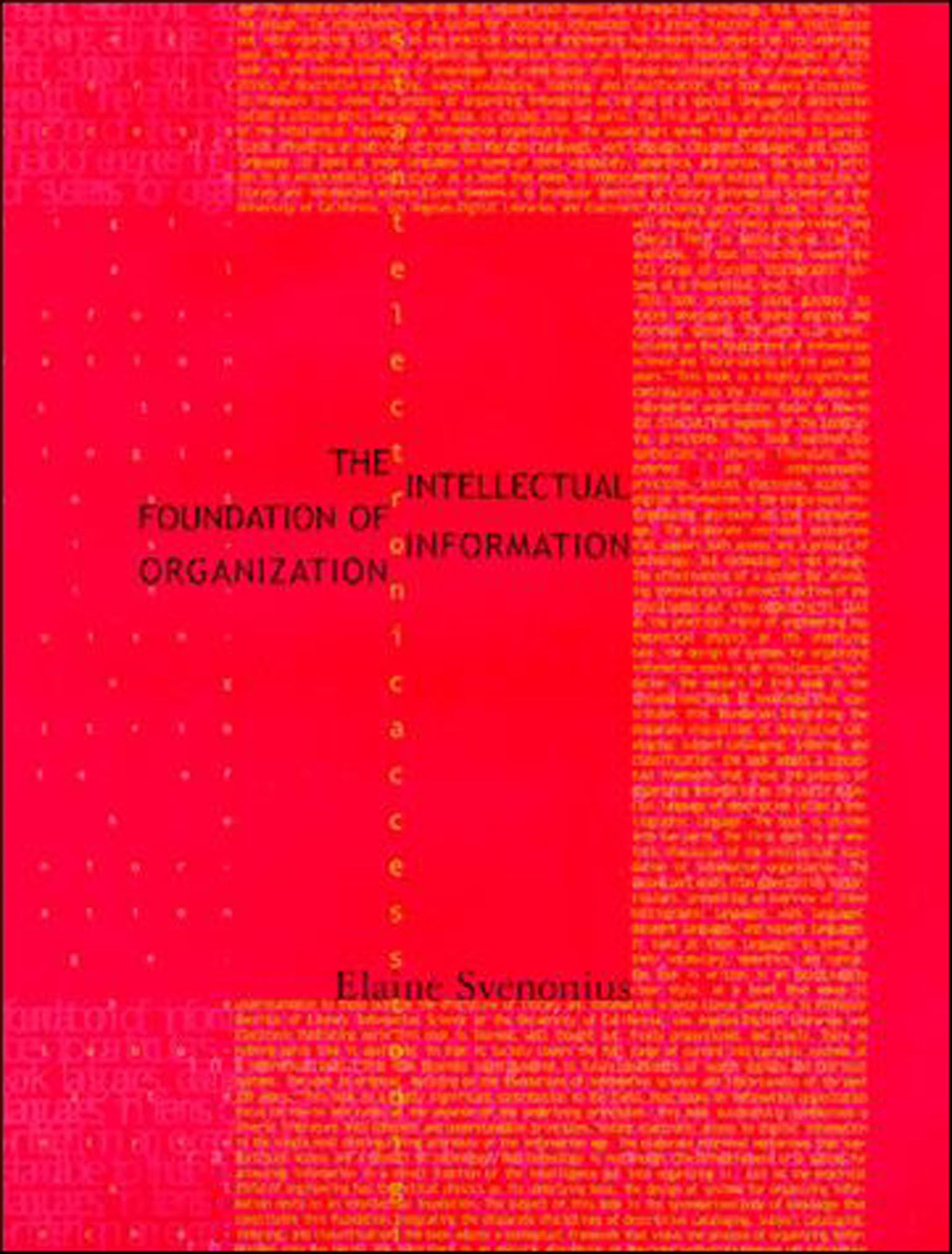 The Intellectual Foundation Of Information Organization (Digital Libraries And Electronic Publishing),Used
