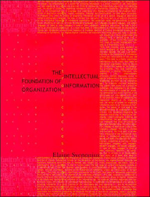 The Intellectual Foundation Of Information Organization (Digital Libraries And Electronic Publishing),Used