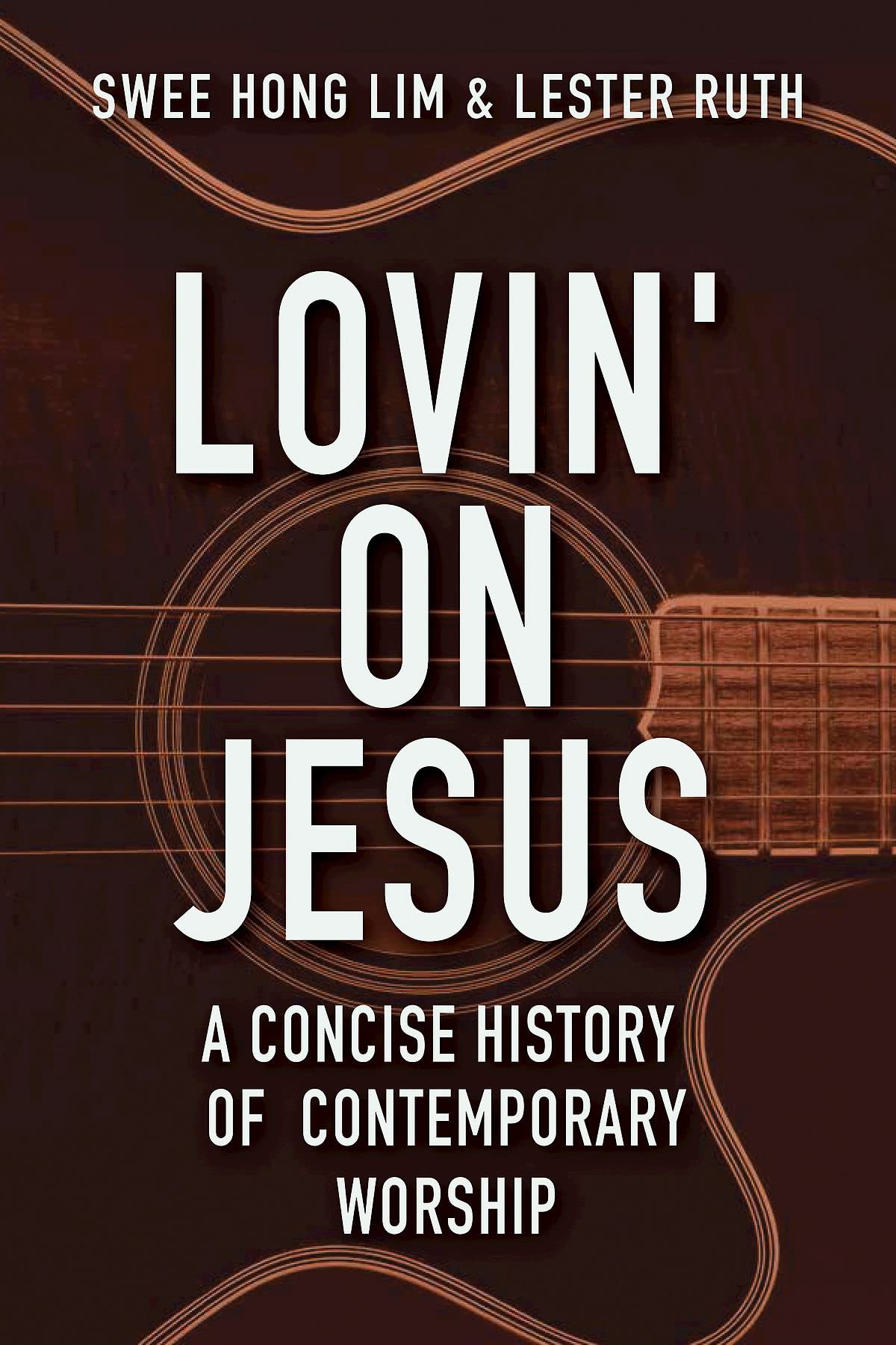 Lovin' on Jesus: A Concise History of Contemporary Worship,Used