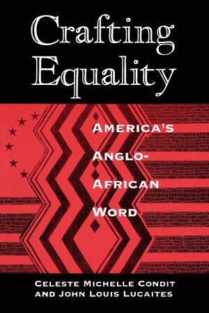 Crafting Equality: America's AngloAfrican Word (New Practices of Inquiry),Used