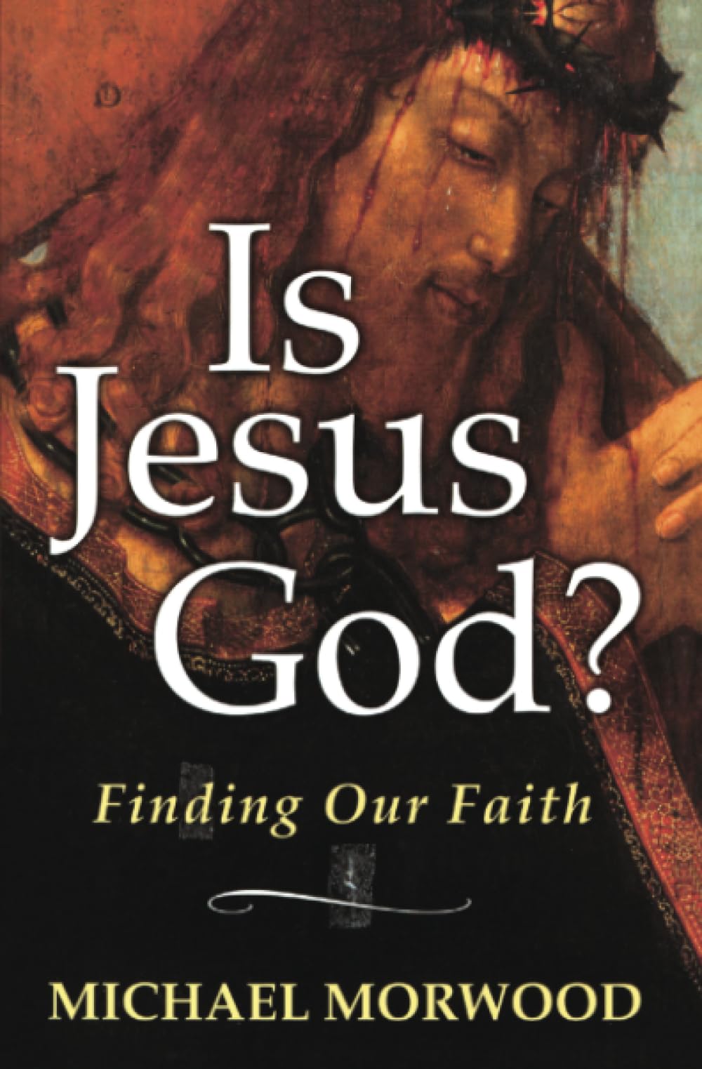 Is Jesus God?: Finding Our Faith,Used