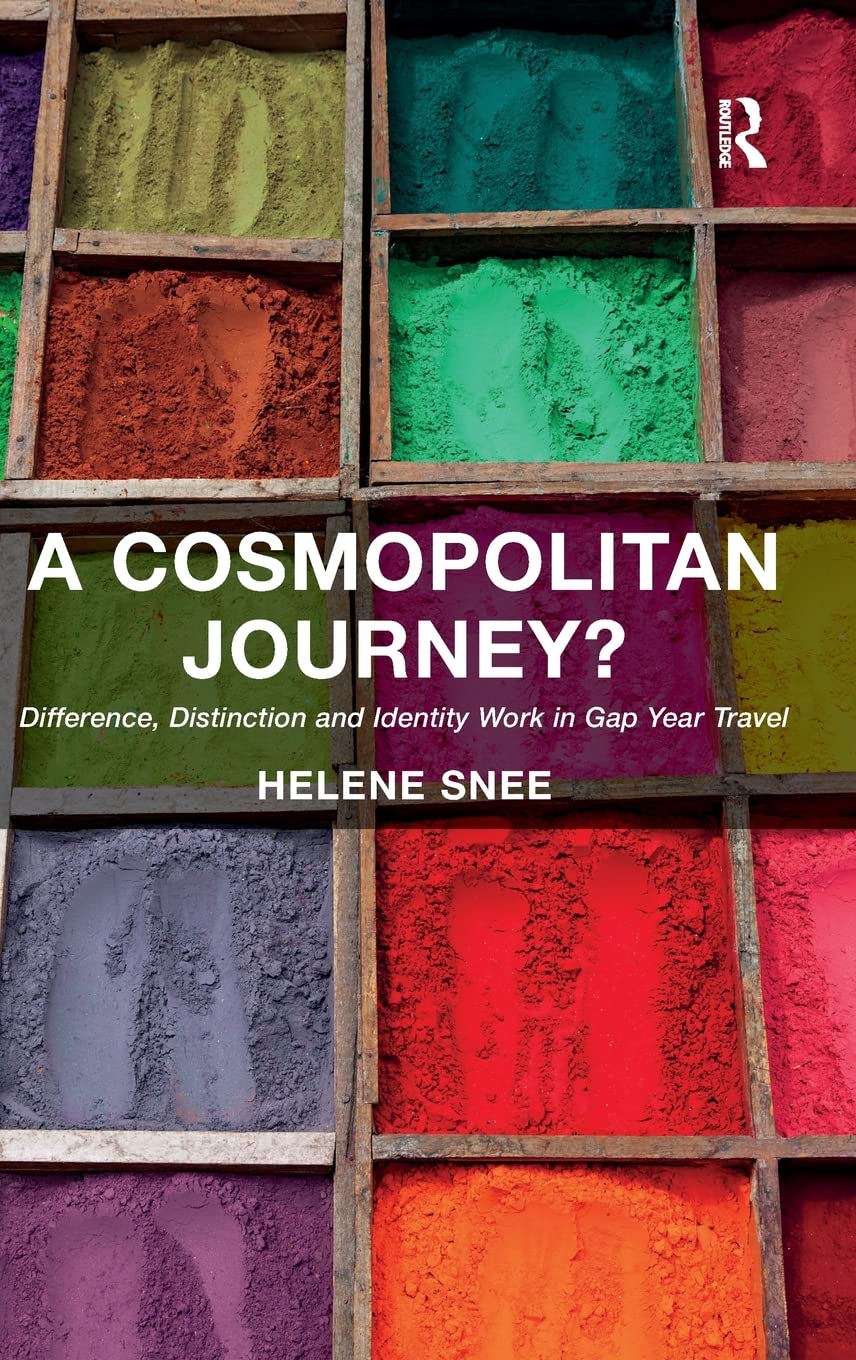 A Cosmopolitan Journey?: Difference, Distinction and Identity Work in Gap Year Travel,Used