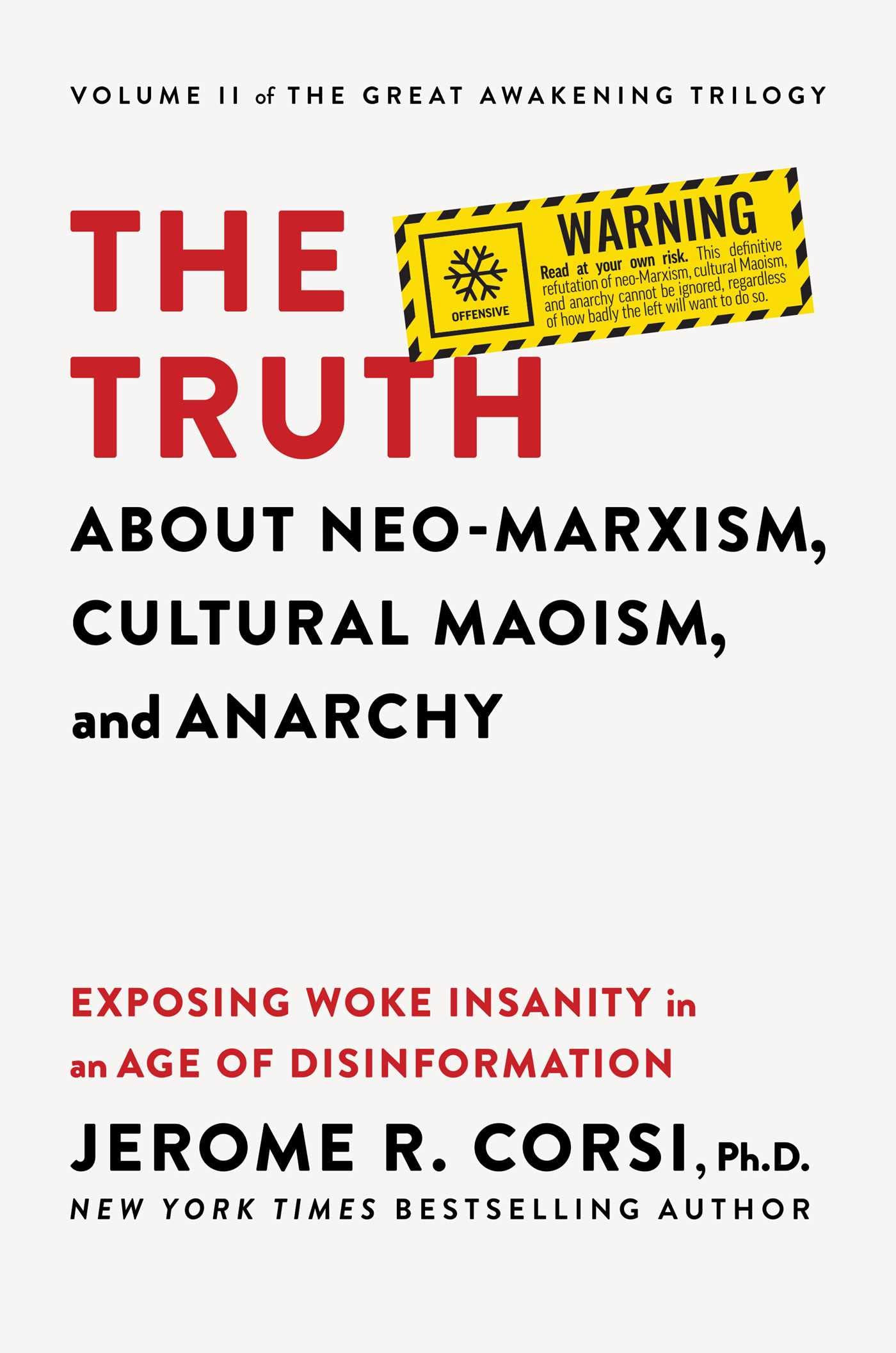 The Truth About Neomarxism, Cultural Maoism, And Anarchy: Exposing Woke Insanity In An Age Of Disinformation,Used
