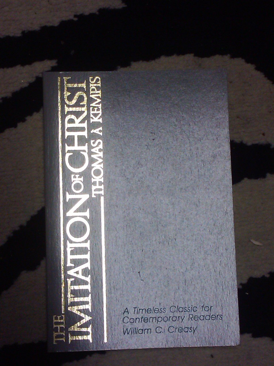 The Imitation Of Christ : A Timeless Classic For Contemporary Readers,Used
