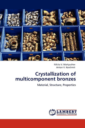Crystallization of multicomponent bronzes: Material, Structure, Properties,Used