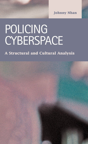 Policing Cyberspace: A Structural and Cultural Analysis (Criminal Justice),Used