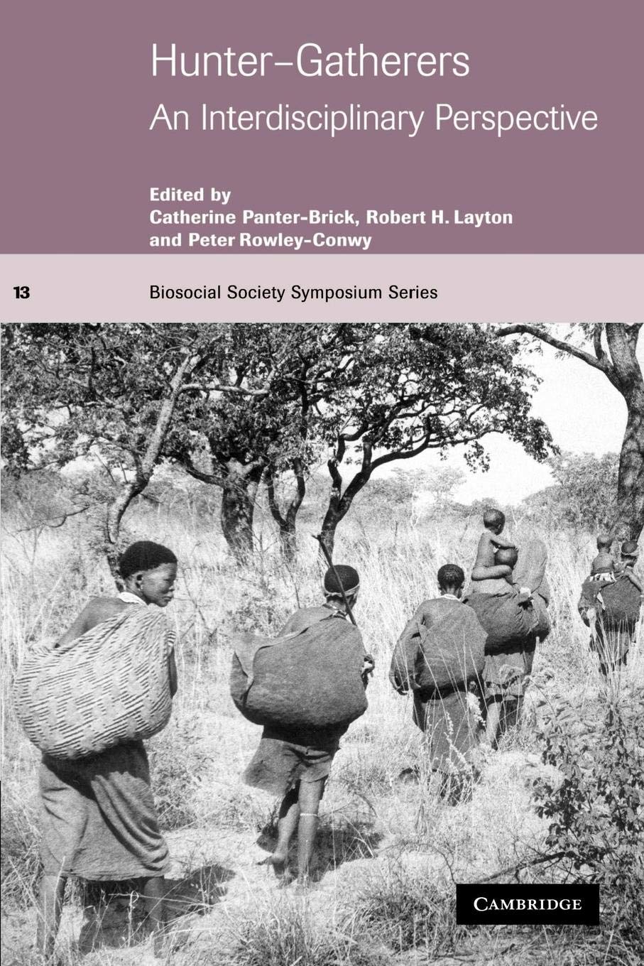 HunterGatherers: An Interdisciplinary Perspective (Biosocial Society Symposium Series, Series Number 13),Used
