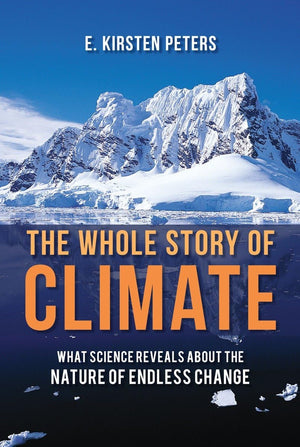 The Whole Story of Climate: What Science Reveals About the Nature of Endless Change,Used