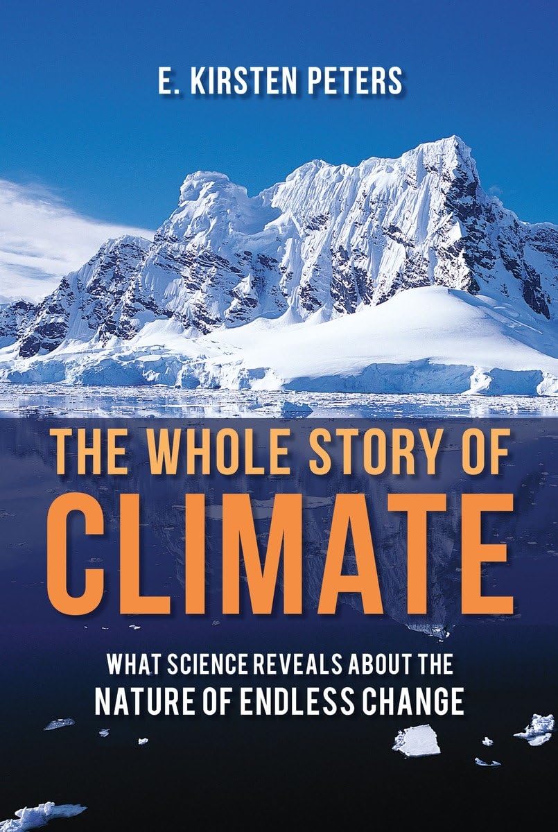 The Whole Story of Climate: What Science Reveals About the Nature of Endless Change,Used