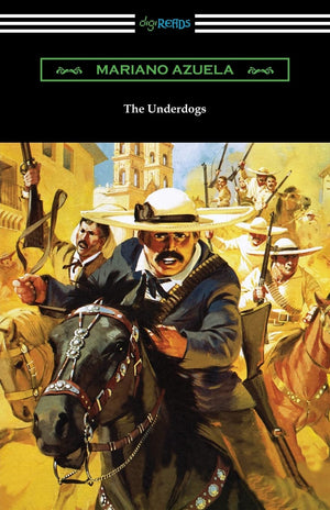 The Underdogs: A Novel of the Mexican Revolution,Used