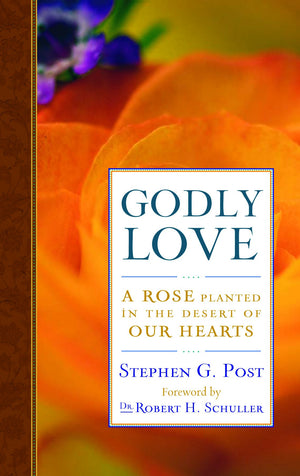 Godly Love: A Rose Planted in the Desert of Our Hearts,Used