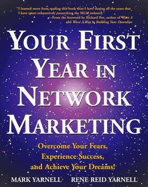 Your First Year in Network Marketing: Overcome Your Fears, Experience Success, and Achieve Your Dreams!,New