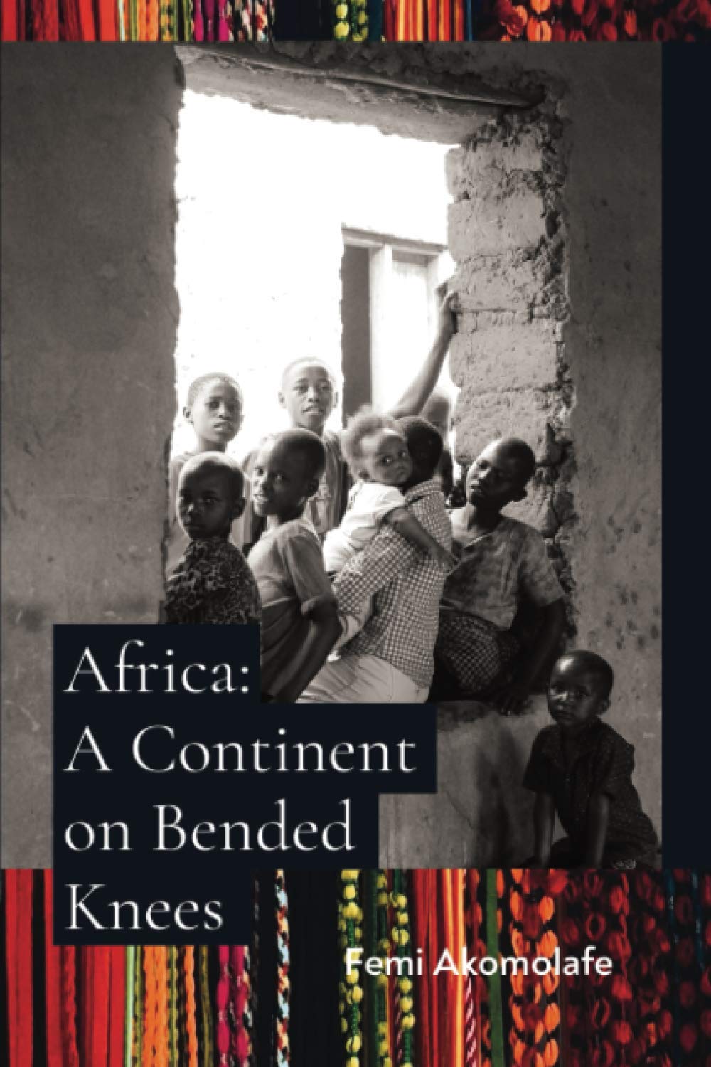 Africa: A Continent on Bended Knees,Used