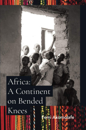 Africa: A Continent on Bended Knees,Used
