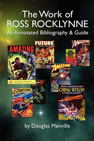 The Work Of Ross Rocklynne: An Annotated Bibliography & Guide (Bibliographies Of Modern Authors,),New