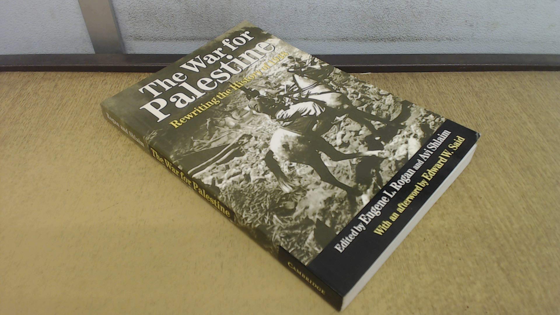 The War For Palestine: Rewriting The History Of 1948 (Cambridge Middle East Studies, Series Number 15)