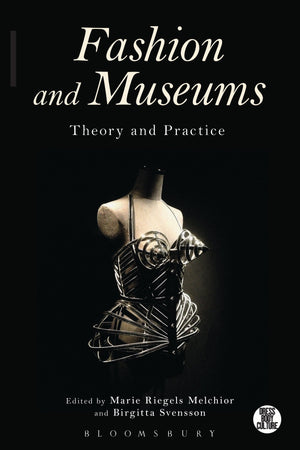 Fashion and Museums: Theory and Practice (Dress, Body, Culture),Used