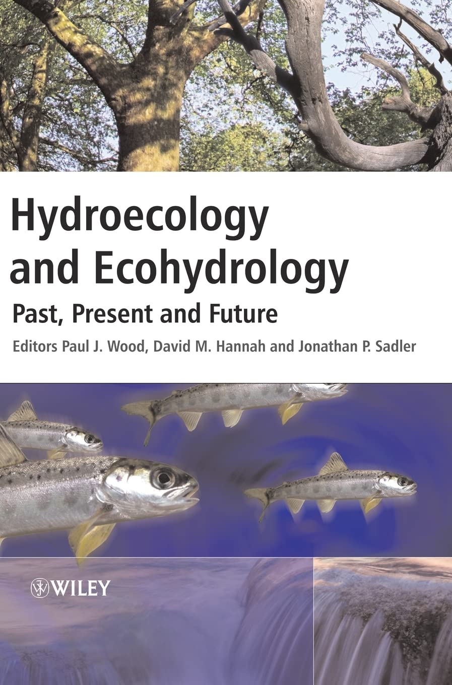 Hydroecology and Ecohydrology: Past, Present and Future,Used