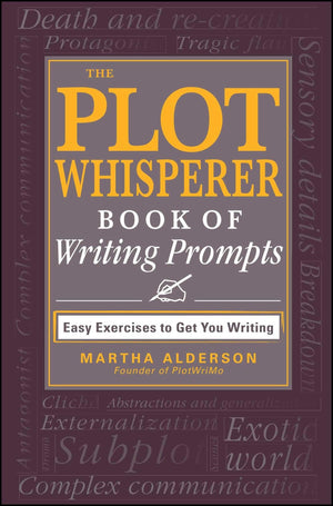 The Plot Whisperer Book Of Writing Prompts: Easy Exercises To Get You Writing,Used