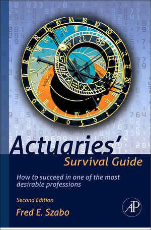 Actuaries' Survival Guide: How To Succeed In One Of The Most Desirable Professions,Used