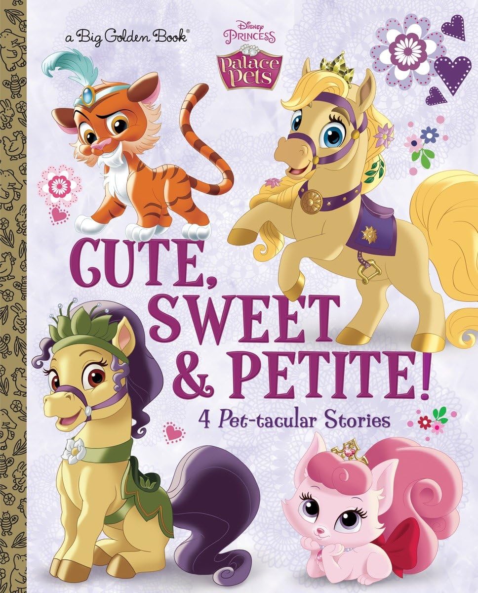 Cute, Sweet, & Petite! (Disney Princess: Palace Pets) (Big Golden Book),Used