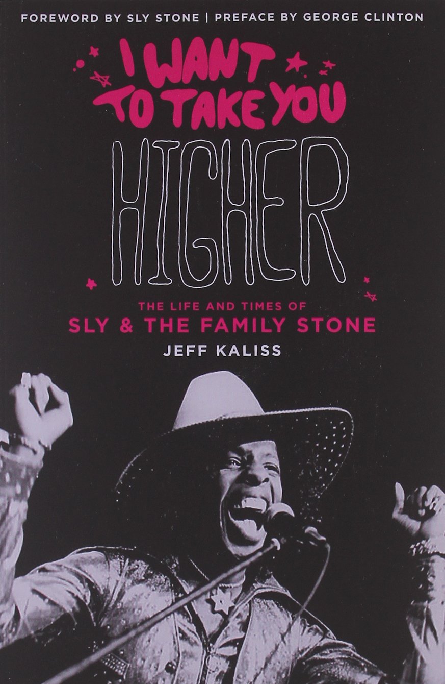 I Want To Take You Higher & Updated: The Life And Times Of Sly & The Family Stone,Used