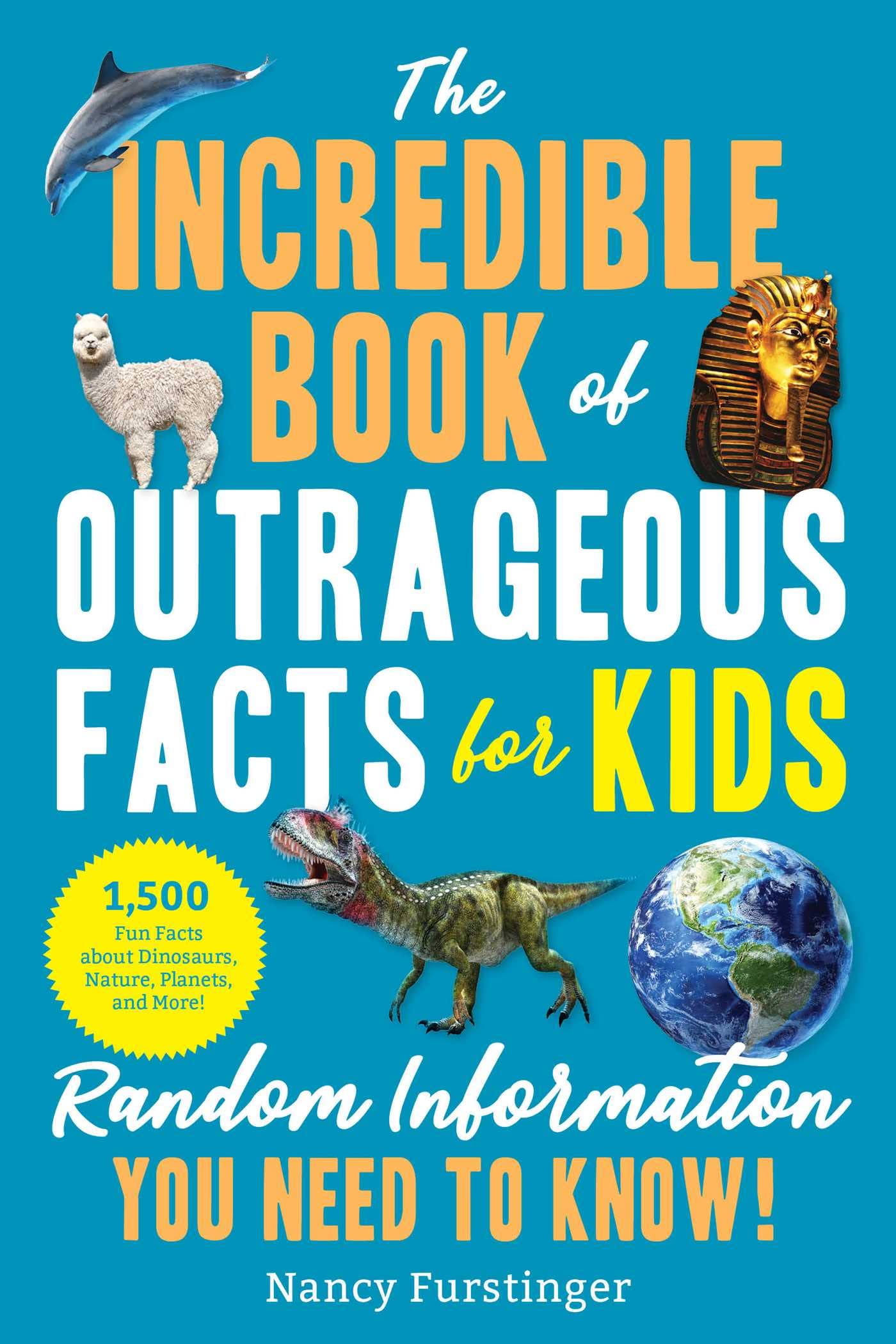The Incredible Book Of Outrageous Facts For Kids: Random Information You Need To Know!,Used
