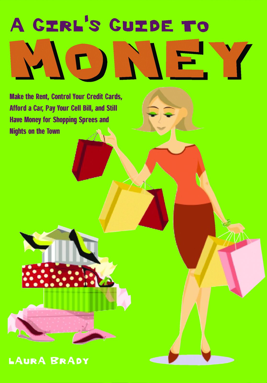 A Girl's Guide to Money: Make the Rent, Control Your Credit Cards, Afford a Car, Pay Your Cell Bill, and Still Have Money for Sh,Used