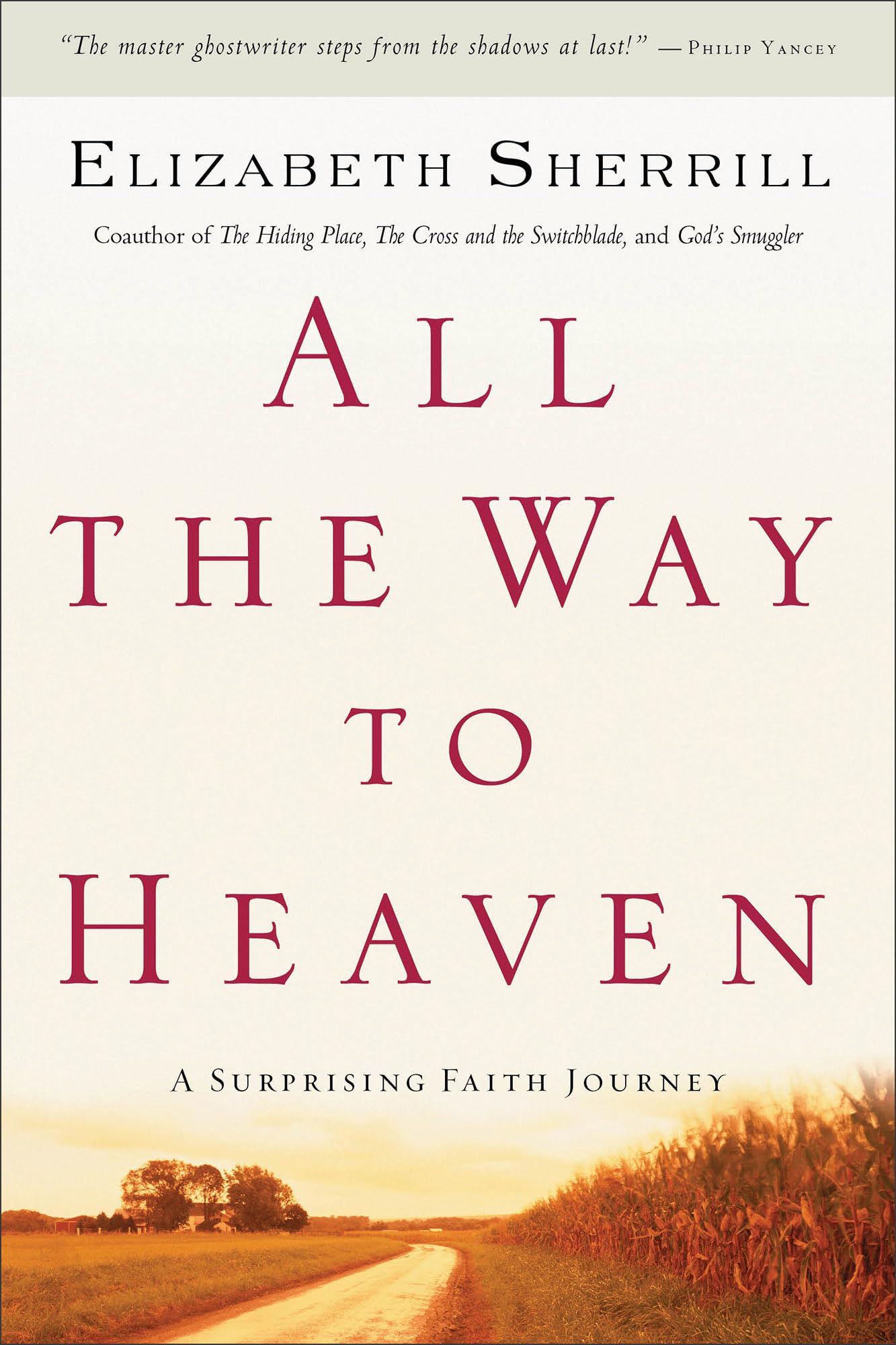 All The Way To Heaven: A Surprising Faith Journey,Used