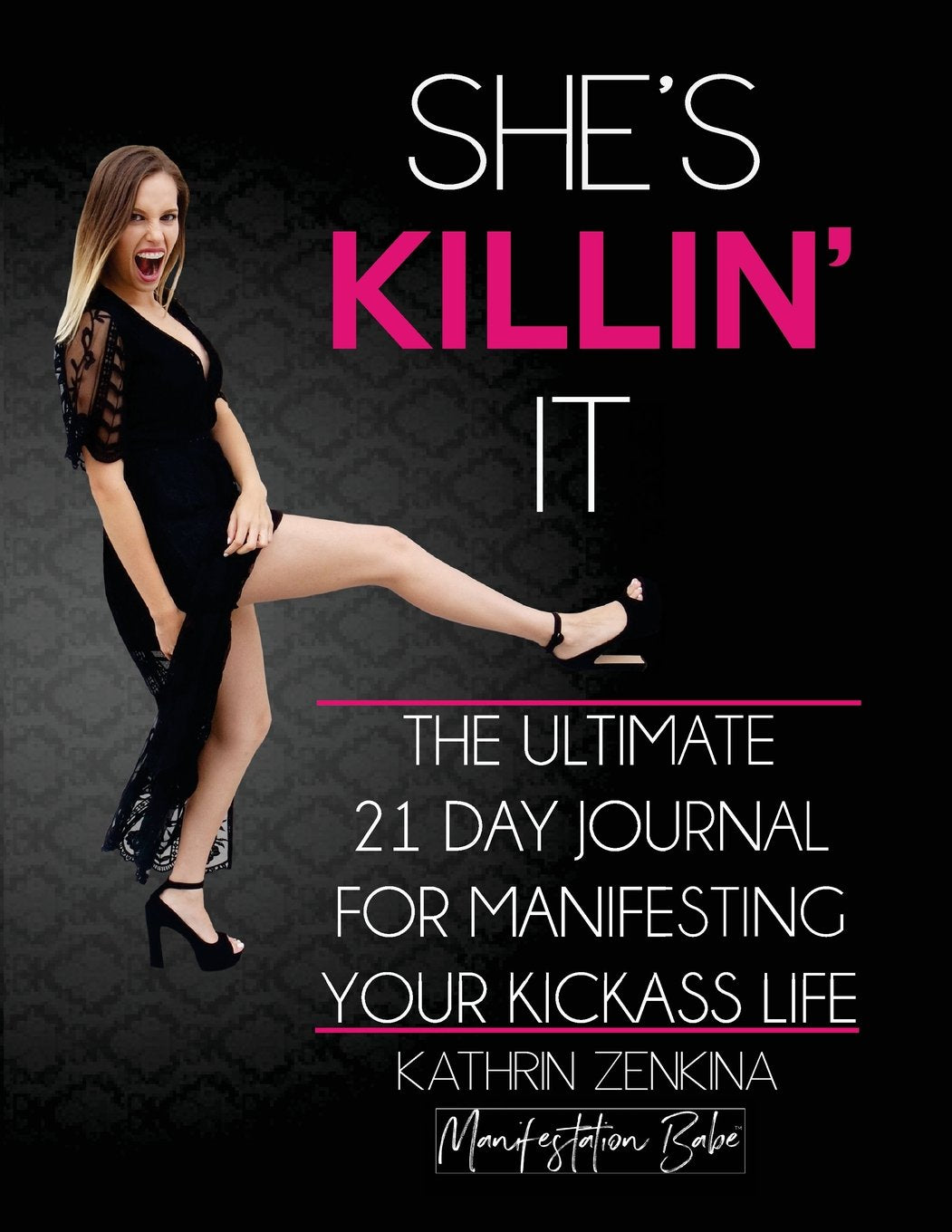 Shes Killin It: The Ultimate 21Day Journal For Manifesting A KickAss Life,Used