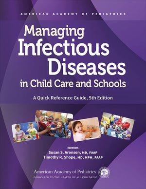 Managing Infectious Diseases In Child Care And Schools: A Quick Reference Guide,New