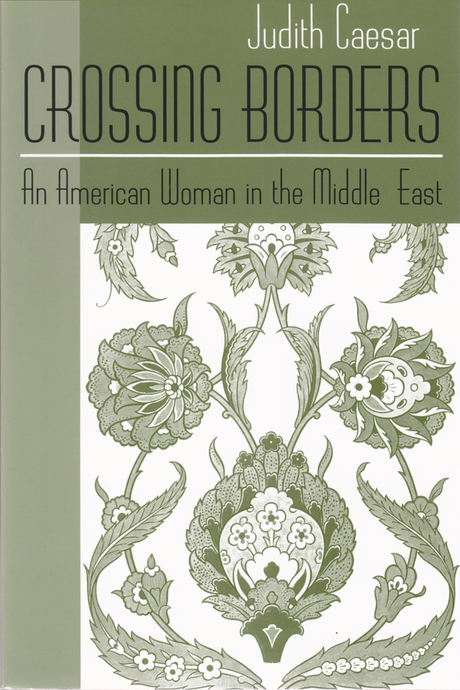 Crossing Borders: An American Woman In The Middle East (Contemporary Issues In The Middle East),Used