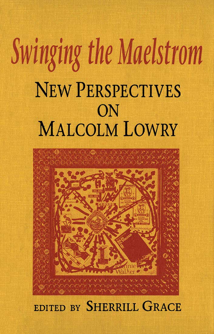 Swinging the Maelstrom: New Perspectives on Malcolm Lowry,Used