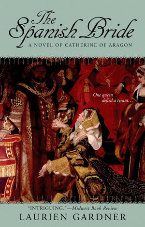 The Spanish Bride: A Novel of Catherine of Aragon (Tudor Women Series),Used