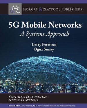 5G Mobile Networks: A Systems Approach (Synthesis Lectures on Network Systems),Used