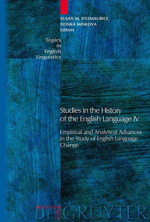 Studies in the History of the English Language IV: Empirical and Analytical Advances in the Study of English Language Change (To,Used