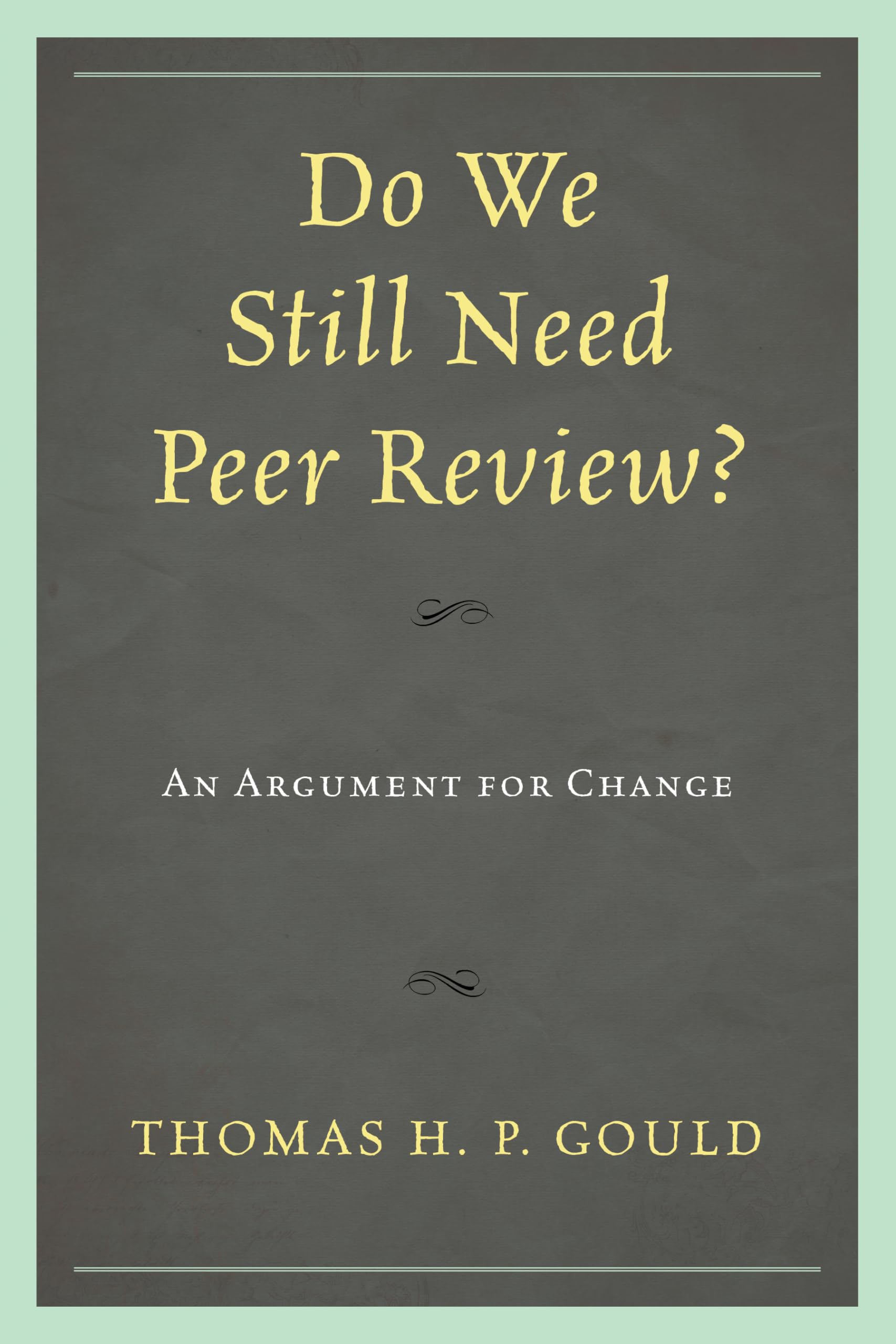 Do We Still Need Peer Review?: An Argument for Change,Used