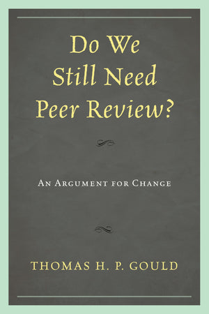 Do We Still Need Peer Review?: An Argument for Change,Used